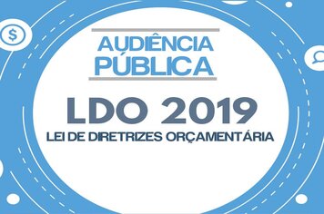 Prefeitura realiza audiências públicas para apresentação do LDO 2019