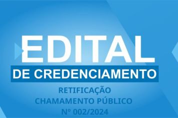 Edital Credenciamento Secretarias 02 2024 - RETIFICAÇÃO DO EDITAL