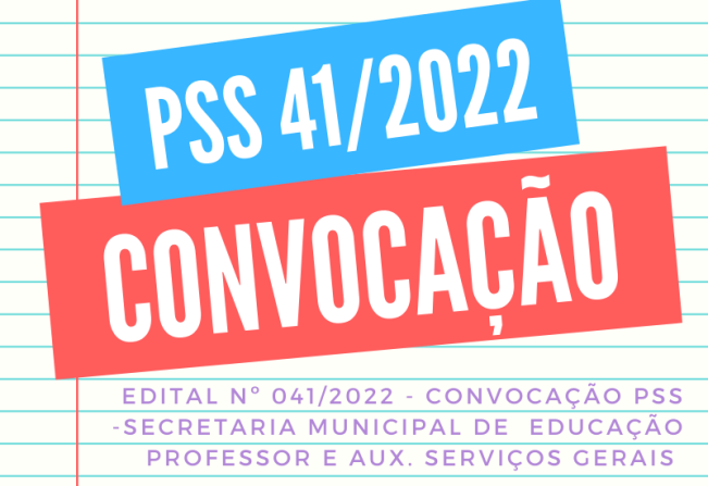 Edital nº 041/2022 - Convocação PSS - Educação
