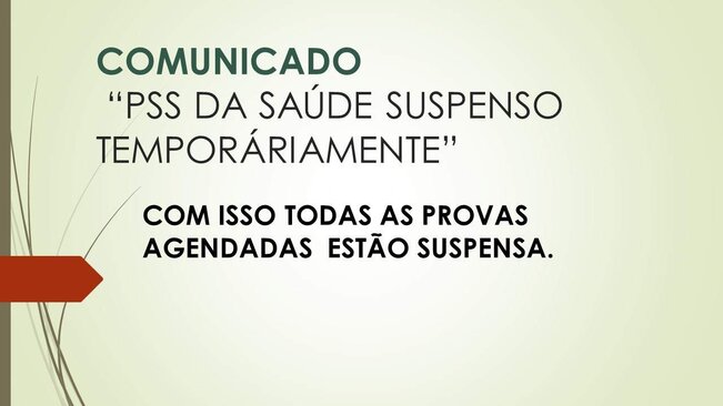 ATENÇÃO ! O PSS DA SAÚDE ESTA SUSPENSO  TEMPORARIAMENTE.