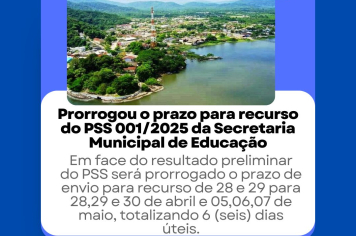 Prorrogou o prazo para recurso do PSS 001/2025
