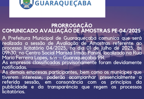 PRORROGAÇÃO - COMUNICADO AVALIAÇÃO DE AMOSTRAS PE-04/2025