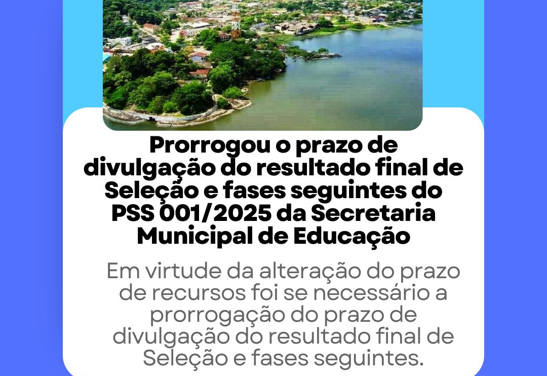 EDITAL n.º 006/2025 QUE ALTERA O CRONOGRAMA DO EDITAL N.º 005/2025 DO PROCESSO SELETIVO SIMPLIFICADO Nº 001/2025